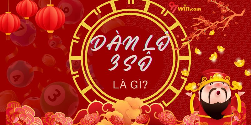 Dàn lô 3 số là gì?