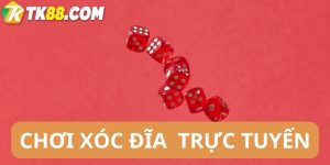 Chơi xóc đĩa trực tuyến